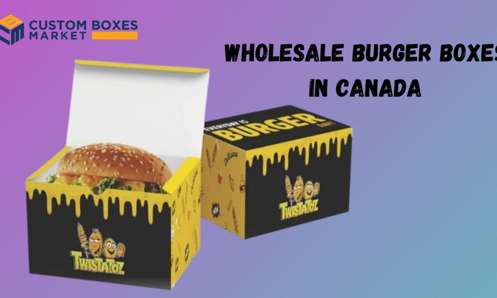 How to Choose the Best Custom Burger Boxes